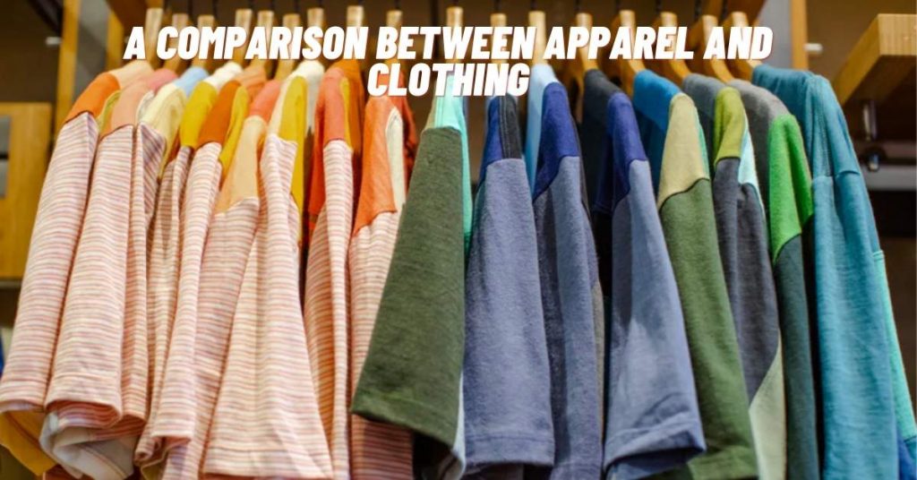 A Comparison between Apparel and Clothing