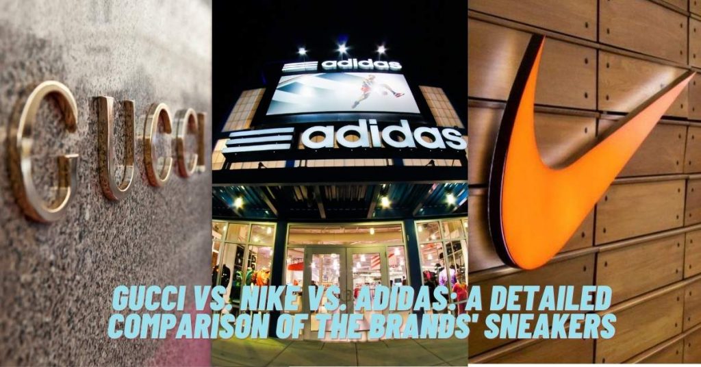 Gucci vs. Nike Vs. Adidas